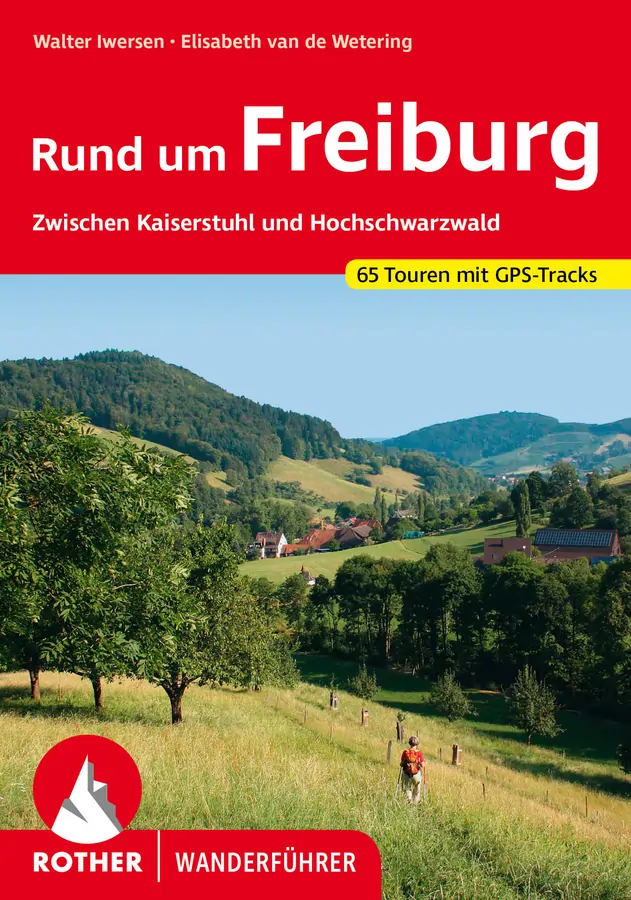 Wanderführer Freiburg mit Kaiserstuhl und Hochschwazwald