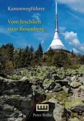 Kammwegführer: „Vom Jeschken zum Rosenberg" vom Bergverlag Rölke