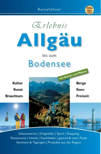 Reiseführer Erlebnis Allgäu bis zum Bodensee vom Reise-Idee Verlag