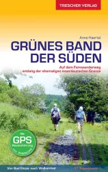 Fernwanderweg Grünes Band – Der Süden vom Trescher Verlag