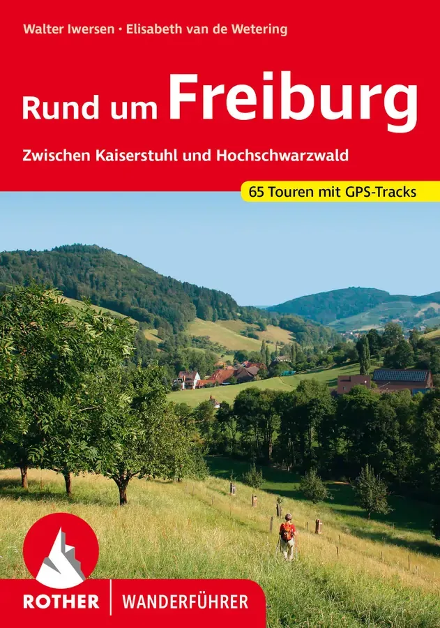 Wanderführer Freiburg mit Kaiserstuhl und Hochschwazwald
