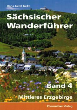Mittleres Erzgebirge / Sächsischer Wanderführer vom Chemnitzer Verlag