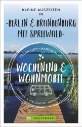 Berlin, Brandenburg mit Spreewald - Wohnmobilführer vom Bruckmann Verlag