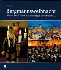 Bergmannsweihnacht im Erzgebirge vom Chemnitzer Verlag 