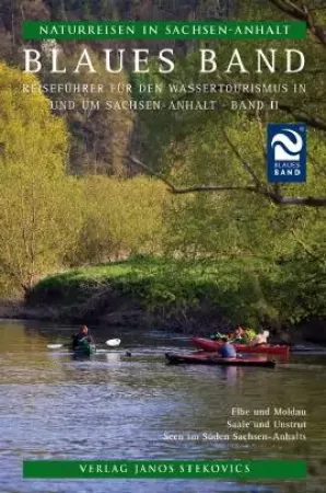 Reiseführer Blaues Band Bd.2 - Wassertourismus in und um Sachsen-Anhalt
